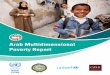 Arab Multidimensional Poverty Report...viii multidimensional poverty presented in this report, including child and household poverty, will clarify its root causes in Arab countries
