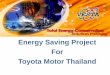 Energy Saving Project For Toyota Motor Thailand · 2019-12-18 · • VESTA uses their own working capital for identifying & developing projects. • Activities VESTA conduct for