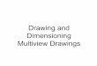 Drawing and Dimensioning MultiviewDrawings ... Sketching a Multiview Drawing Step #1:Calculate the amount