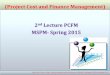 MSPM- Spring Lecture PCFM.pdf¢  (Project Cost and Finance Management) 2. nd. Lecture PCFM . MSPM- Spring