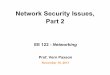 Network Security Issues, Part 2 - University of California ...ee122/fa11/notes/22-NetSec2.pdf · Network Security Issues, Part 2 EE 122 - Networking Prof. Vern Paxson November 16,