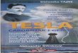  · svega što je Tesla govorio i stvarao? Simbolično, možda je baš ovde razmeđe između dva sveta, dva različita stava o Tesli. Prvi, koji ilu-struje ova muzejska, gotovo crkvena