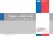 Ministerio de Salud. Guía Clínica Hipotiroidismo en ... · 7 GPC Hipotiroidismo en personas de 15 años y más, 2013 – Ministerio de Salud progresión a hipotiroidismo clínico