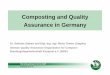 Composting and Quality Assurance in GermanyCompost from Biodegradable Waste Currently about 50 % of German households are involved in the separate collection of biowaste (bio-bins/bio-containers)