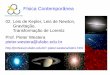 Física Contemporâneaprofessor.ufabc.edu.br/~pieter.westera/ContAula02.pdf · Em 1572 descobriu uma Supernova (=> Aula Estágios Finais), o que estava em conflito com a crença da