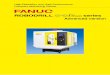 FANUC ROBODRILL Alpha-DiBADV series · *1 Positioning accuracy is the adjusted and measured value in compliance with applicable standard at FANUC's factory.Depending on an inﬂuence