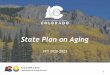 State Plan on Aging Presentation SAPGA Plan on... · 9 Goal3: Older adults in Colorado live safely with dignity and respect and are empowered to self-advocate. OBJECTIVE3.1 -Improve