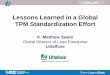 Lessons Learned in a Global TPM Standardization Effort · Lessons Learned in a Global TPM Standardization Effort • In 2011 a team of lean leaders and maintenance managers determined