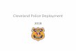 Cleveland Police Deployment · 2018-04-16 · On‐line Crime Reporting Web‐based Crime Reporting CDP is currently using a Citizen Online Reporting System (CORS). CORS is designed