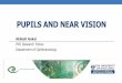 Pupils and Near Vision - Auckland...•Mydriasis – pupillary dilatation •Anticholinergic (Parasympatholytic) •Competitive inhibitors of cholinergic receptors of iris sphincter
