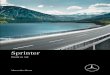 Sprinter - Daimler · upravljačkih elemenata u skladu s time drukčiji je u vozilima s upravljačem na desnoj strani. Mercedes-Benz neprestano prilagođava svoja vozila najnovijem