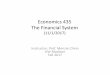 Economics 435 The Financial System - SSCC - Homessc.wisc.edu/~mchinn/e435_lecture17_f17.pdf · 2017-10-31 · Section 13(3) Federal Reserve Act In unusual and exigent circumstances,