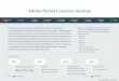 Adobe Partner Learner Journey...Adobe Partner Learner Journey This Learner Journey guide is for Adobe Partners. It provides a ecr ommended learning path to certification which includes