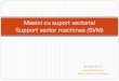 Masini cu suport vectorial - Universitatea din Craiovainf.ucv.ro/documents/rstoean/3. SVM.pdf · 2015-10-25 · One-against-one (1a1) Se construiesc k(k-1)/2 clasificatoare SVM pentru