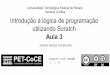 Introdução à lógica de programação utilizando Scratch ...arcaz.dainf.ct.utfpr.edu.br/rea/files/original/311e1625e4ccd5e82f7f4cb... · No Scratch podemos utilizar como uma estrutura