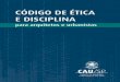 CÓDIGO DE ÉTICA E DISCIPLINA · 2018-01-26 · 10 Resolução, deverão organizar, desenvolver, promover e manter a divulgação do Código de Ética e Disciplina aos profissionais,
