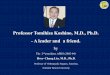 Professor Tomihisa Koshino, M.D., Ph.D. - A leader and a ... · “Prof. Koshino was a giant in knee surgery, great mentor and supporter of APOA .” Professor David Choon, Malaysia
