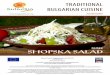 TRADITIONAL BULGARIAN CUISINErecipe SHOPSKA SALAD TRADITIONAL BULGARIAN CUISINE multimedia Grant Scheme BG161PO001/3.3-01/2008 “Support for Effective National Marketing of Tourist