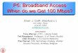 P5: Broadband Access When do we Get 100 Mbps?aldhahir/6353/icc_panel_2004.pdfP5: Broadband Access When do we Get 100 Mbps? Chair: J. Cioffi (Stanford U.) ICC 2004 –Paris June 22,