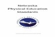 Nebraska Physical Education Standards...Nebraska Physical Education Standards Kindergarten PE.K.1 Physical Activity Skills and Movement Patterns PE.K.1.1 Performs locomotor skills