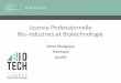 Licence Professionnelle Bio-industries et Biotechnologieunice.fr/.../Presentation_LP_GBHQ_2018.pdf · 2018-03-08 · Exemple de postes occupés • Technicienne de recherche R&D :