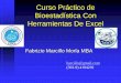 Curso Práctico de Bioestadística Con Herramientas De Excel · 2018-04-04 · Estadistica Predictiva Datos estadísticos, obtenidos de muestras, experimentos o cualquier colección