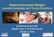 Maternal Excess Weight - Nova Scotia Health Authorityrcp.nshealth.ca/sites/default/files/events/Maternal Excess Weight.pdfMaternal Excess Weight Current Knowledge and Future Directions