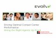 Driving Optimal Contact Center Performance: Hiring the ... · Confidential HireHire SelectSelect InterviewInterview Screen SourceSource Benefits of an Effective, End-to-End Solution