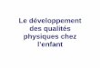 Le développement des qualités physiques chez l’enfantcharlycop.free.fr/COURS/Physiologie - Didier Reiss/Cours... · 2006-12-10 · Le physiologiste de l’exercice Victor Katch