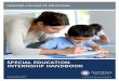 SPECIAL EDUCATION INTERNSHIP HANDBOOK · 2017-09-12 · Special Education Interns may serve as special education teachers for two years under the State of alifornia’s Internship