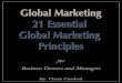 Global Marketing - 21 Essential Global Marketing Principles · 2017-07-01 · 21 Global Marketing Principles — 1 — About Chris Cardell Chris Cardell is a trusted advisor to business