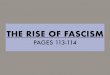 THE RISE OF FASCISM - Travellin...DONEC QUIS NUNC THE RISE OF FASCISM • (Where do fascists movements develop their tentacles? The logic of fascist movements - useful factors for