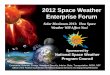 2012 Space Weather Enterprise Forum - OFCM FC Opening.pdf · • Dr. Arthur Charo, Senior Program Officer, Space Studies Board, National Research Council 2012 Space Weather Enterprise