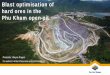 Blast optimisation of hard ores in the Phu Kham open-pit · • The Operation comprises an open-pit mine feeding ore to a process plant with recovery of copper and precious metals