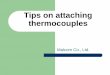 Tips on attaching thermocouples - MALCOM...Tips on attaching thermocouples If conductive here, the spot (shown in red color) cannot be measured properly. An output of thermal profiling