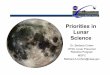 Priorities in Lunar Science - matthewwturner.commatthewwturner.com/uah/IPT2008_summer/baselines/LOW Files/Payload... · Priorities in Lunar Science Dr. Barbara Cohen VP40, Lunar Precursor