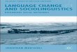 Language Change and Sociolinguistics · PDF file 2 Language Change and Sociolinguistics McMahon (1994: 231) points out that most early dialect surveys were carried out in the same