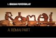 A Római part · Kiss Marianna (1965) a digitális fotózás nyújtotta lehetőségek mellett érdeklik az archaikus és az ana - lóg fotográfiai eljárások, több alkalommal vett