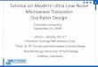 Tutorial on Modern Ultra Low noise Microwave Oscillator Design · Tutorial on Modern Ultra Low Noise Microwave Transistor Oscillator Design Ulrich L. Rohde, Ph.D.* Chairman Synergy