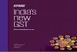 India s new GST · India’s new GST: The countdown is on 5 27 KPMG International Cooperative KPMG International. KPMG International provides no client services and is a Swiss entity