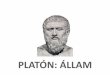 PLATÓN: ÁLLAM - blogm.cdn.blog.hu/an/antikfilozofia/image/hendrik_nikoletta...1. Szókratész kizárólag morálfilozófus 2. Szókratésznél nem jelennek meg az ideák és a felidézhető