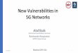 New Vulnerabilities in 5G Networks - Black Hat Briefings · NOKIA iOS Iphone, Ipad (with version) Others Car Railways Router USB dongle Hotspots Laptops Vending machines ... Handovers