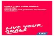 FIFA’s “LIVE YOUR GOALS” campaign · FIFA’s “LIVE YOUR GOALS” campaign / Introduction and guidelines for Member Associations 5 Branding As soon as FIFA has approved the