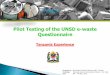 Pilot Testing of the UNSD e-waste Questionnaire · The challenge of e-waste is of greater concern in Tanzania because there is no proper e-waste management Lack of e-waste management