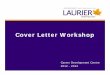 Cover Letter 2012-2013 - Laurier Navigator · 2013-01-17 · What Makes a Cover Letter Effective? •Targeted to the job, industry and employer •Demonstrates suitability, by showing