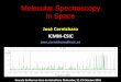 Molecular Spectroscopy in Space - INAOE - Pprogharo/gh2016/presentaci... · INTRODUCTION TO MOLECULAR RADIO ASTRONOMY FROM MILLIMETER TO SUBMILLIMETER AND FAR INFRARED Molecular Spectroscopy