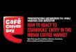 PRESENTATION ADDRESSED TO: VENU MADHAV, CCD … · •Starbucks, Barista, Costa, and Bean & Tea Leaf Threat of Entry (High) •Early stages of the coffee market is attracting other