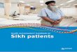 Health Care Providers' Handbook on Sikh Patients · However, Sikh patients should not be regarded as a ‘special’ group that require additional attention from health car providers