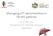 Approach to LFT in TB HIV LFT...¢  2014-10-19¢  Managing LFT abnormalities in TB HIV patients Dr TC