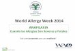 World&Allergy&Week2014 · World&Allergy&Week2014 ANAFILAXIA Cuando&las&Alergias&Son&Severas&y&Fatales& Está%usted%preparadoparauna anaﬁlaxia? versión(español